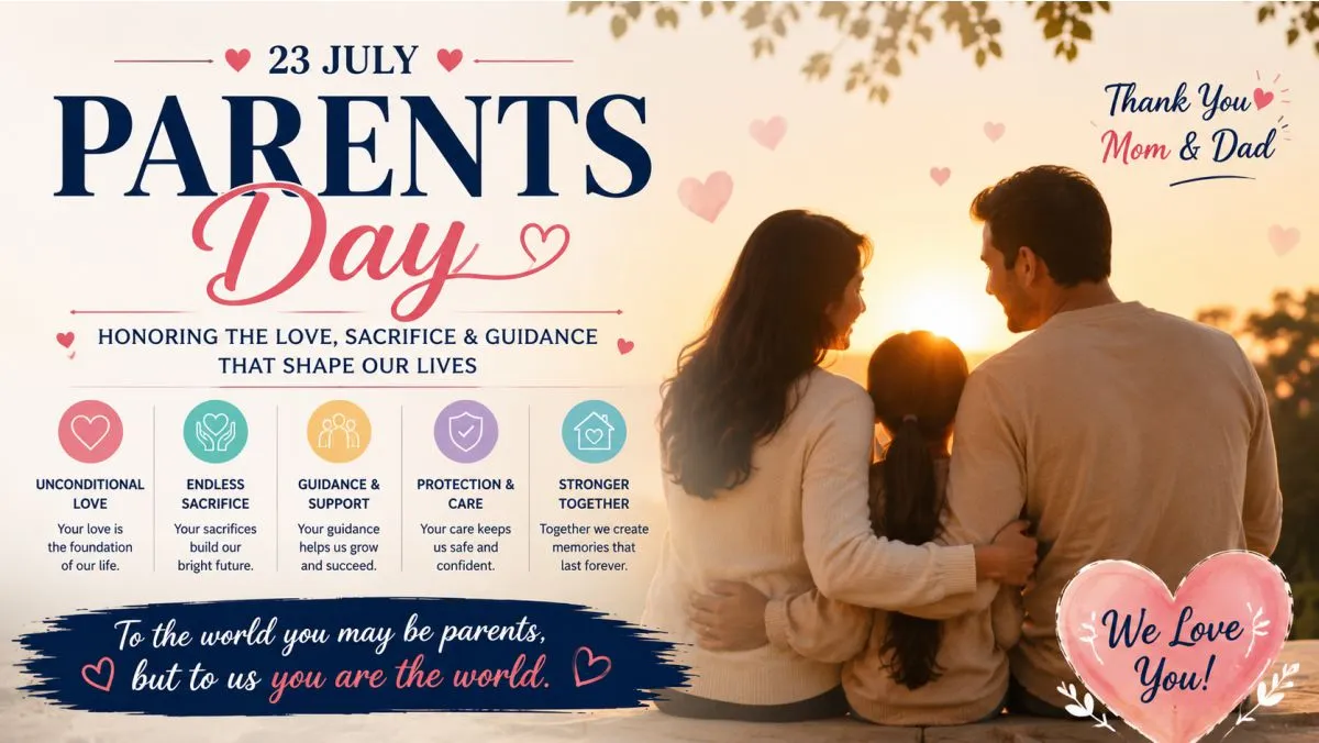 Parents Day – 23 July: Honoring the Love, Sacrifice, and Guidance of Parents