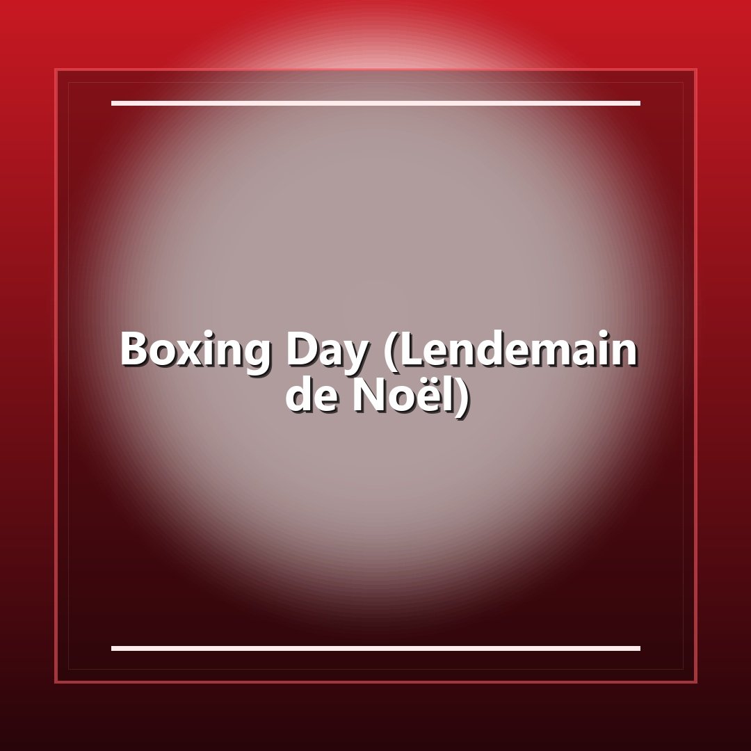 Boxing Day (Lendemain de Noël)