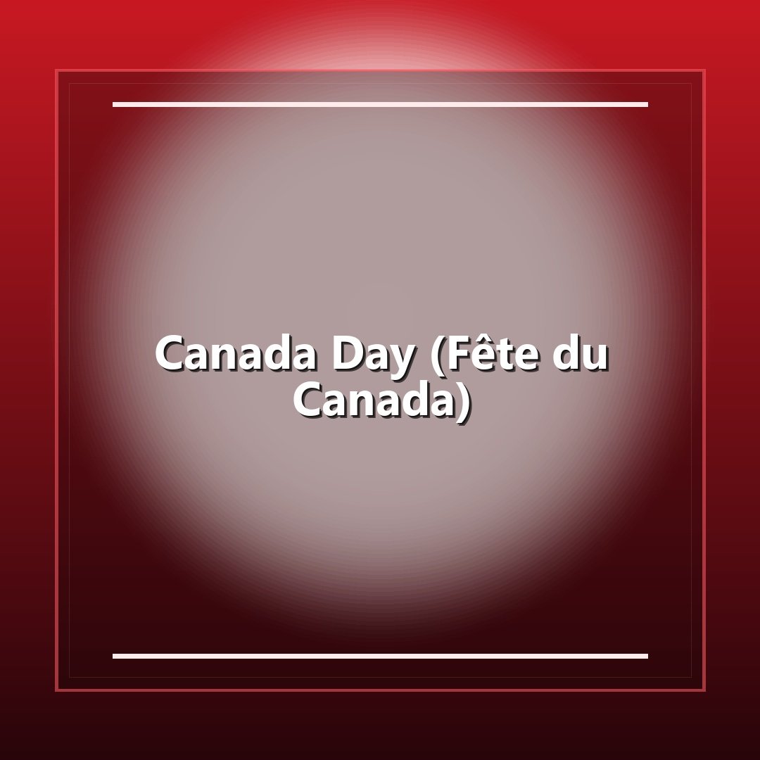 Canada Day (Fête du Canada)