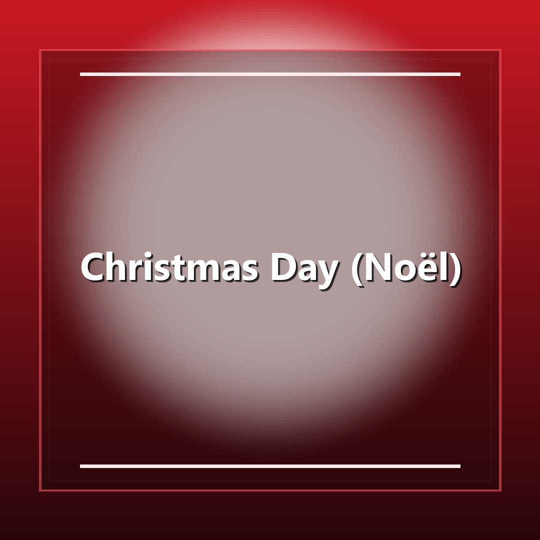 Christmas Day (Noël)