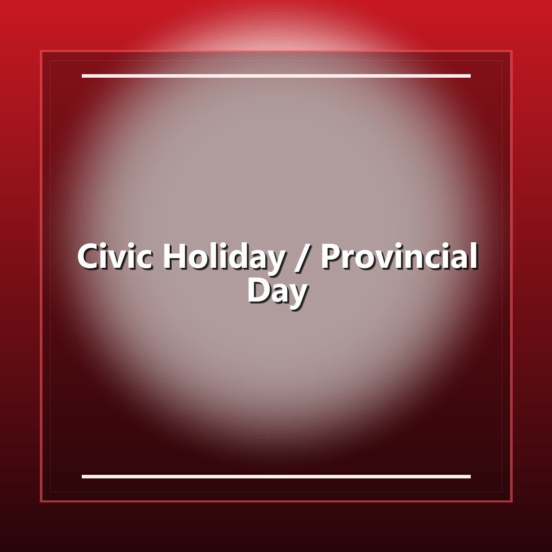 Civic Holiday / Provincial Day
