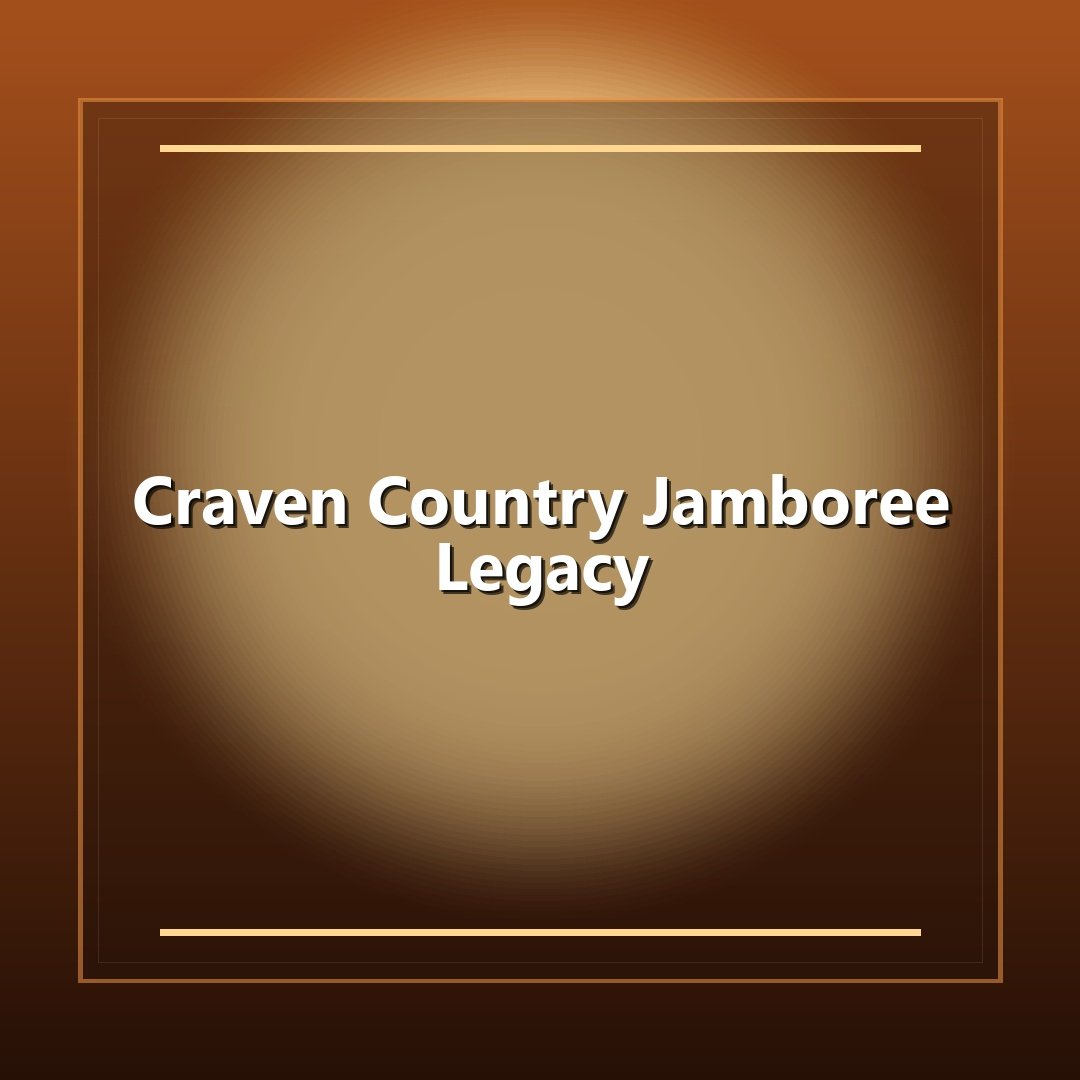 Craven Country Jamboree Legacy