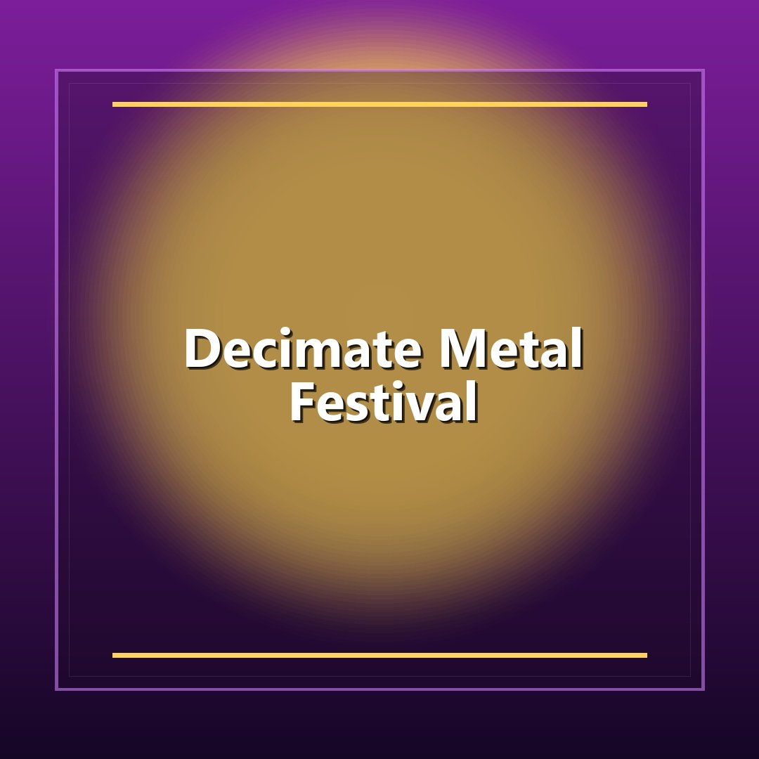 Decimate Metal Festival