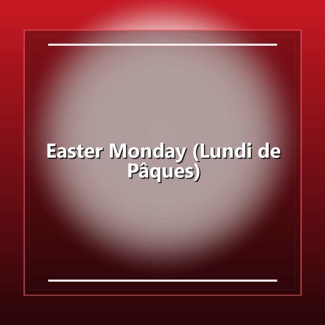 Easter Monday (Lundi de Pâques)
