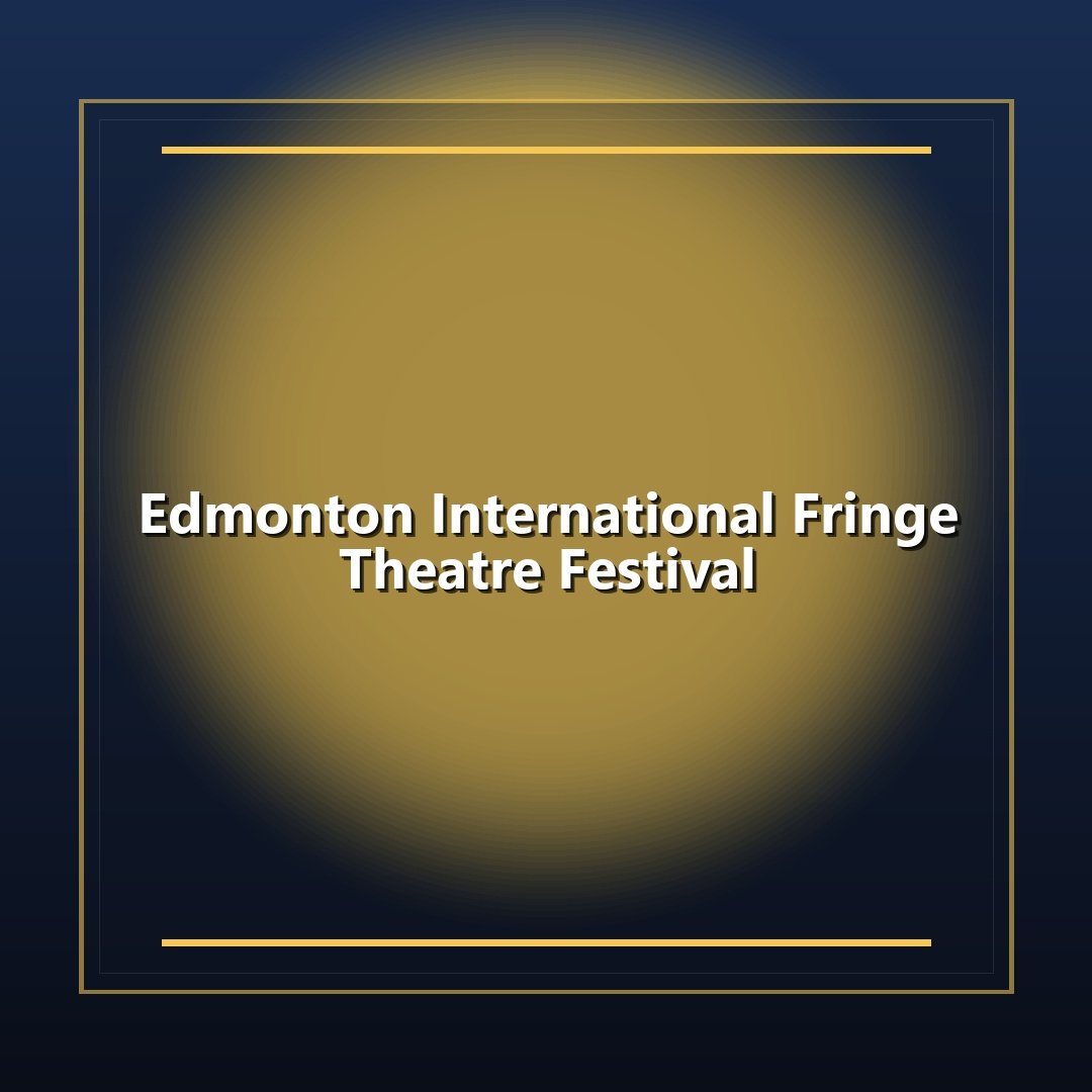 Edmonton International Fringe Theatre Festival