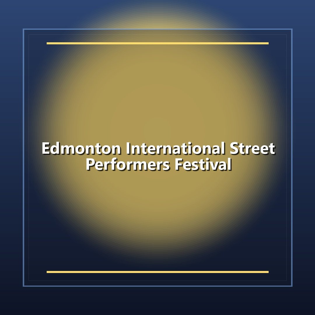 Edmonton International Street Performers Festival