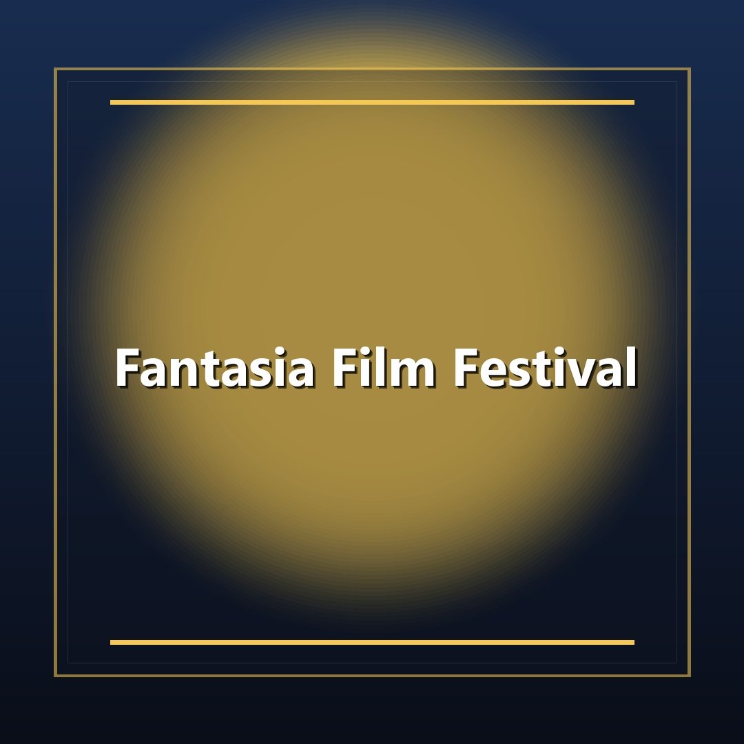 Fantasia Film Festival