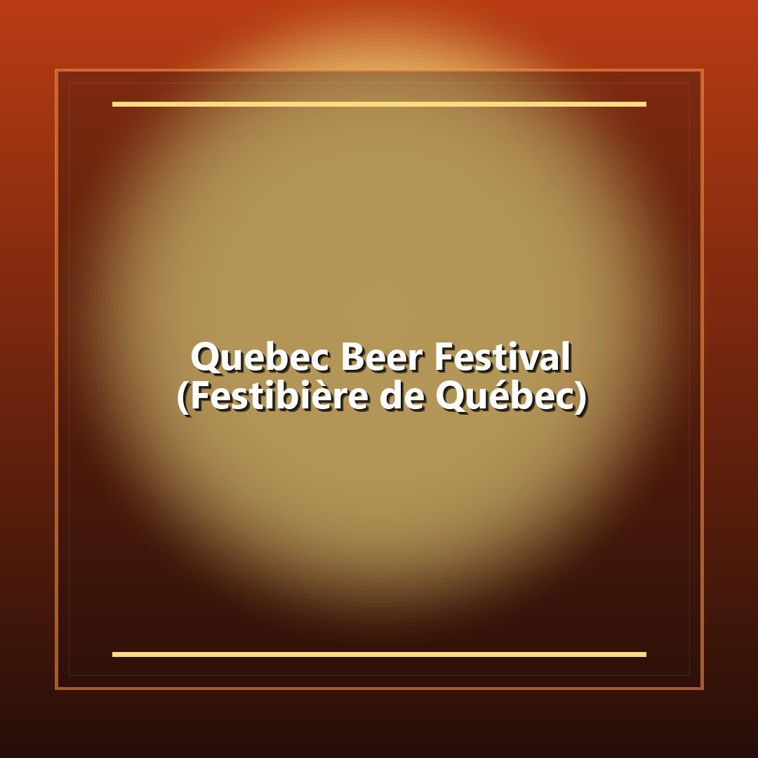 Quebec Beer Festival (Festibière de Québec)