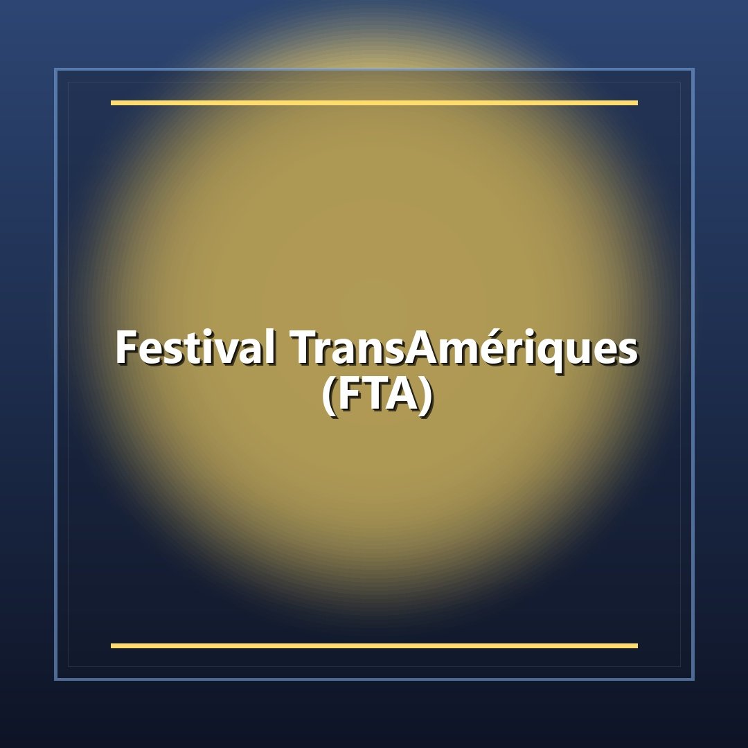 Festival TransAmériques (FTA)