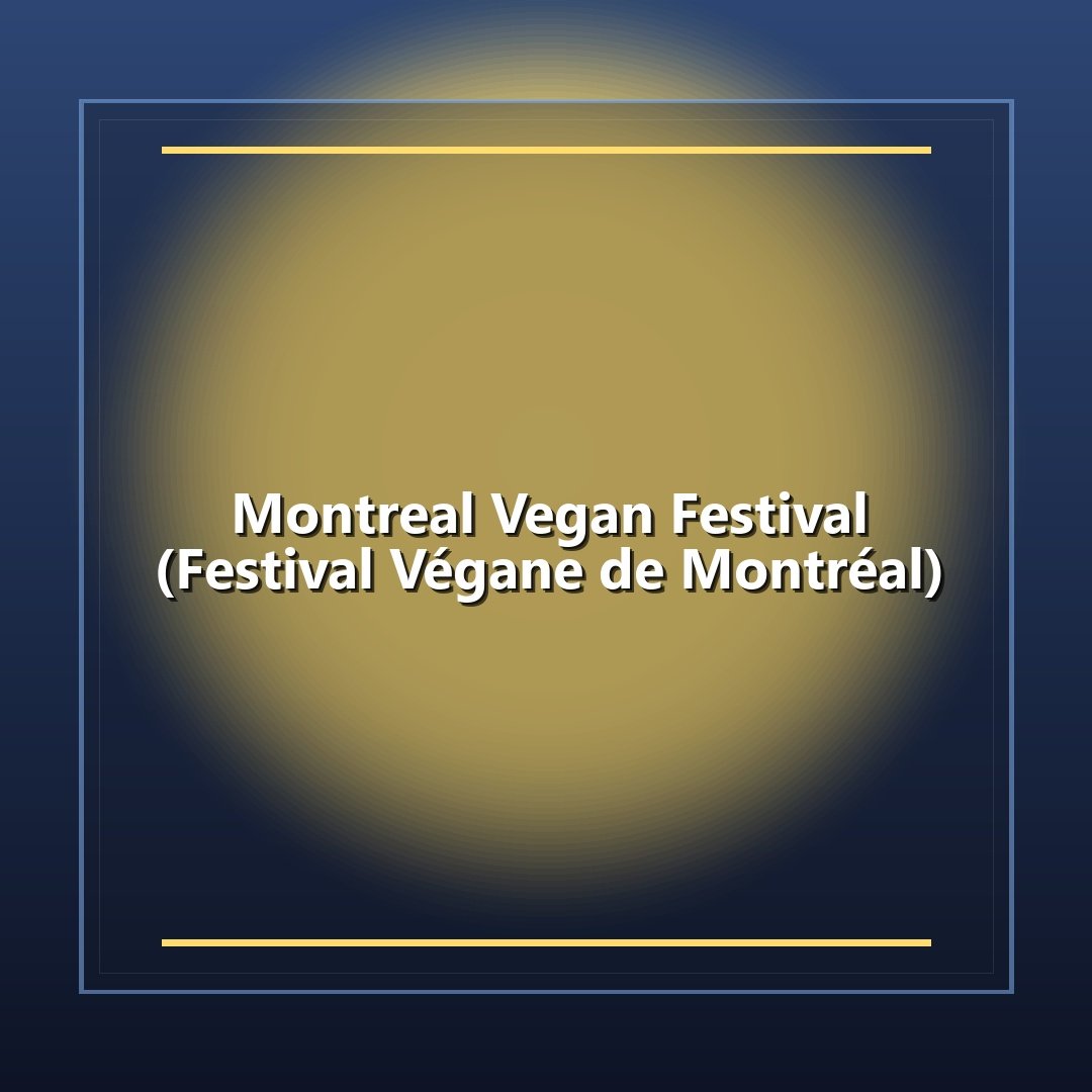 Montreal Vegan Festival (Festival Végane de Montréal)