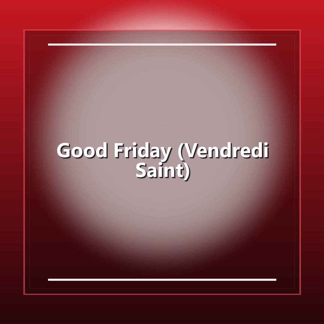 Good Friday (Vendredi Saint)