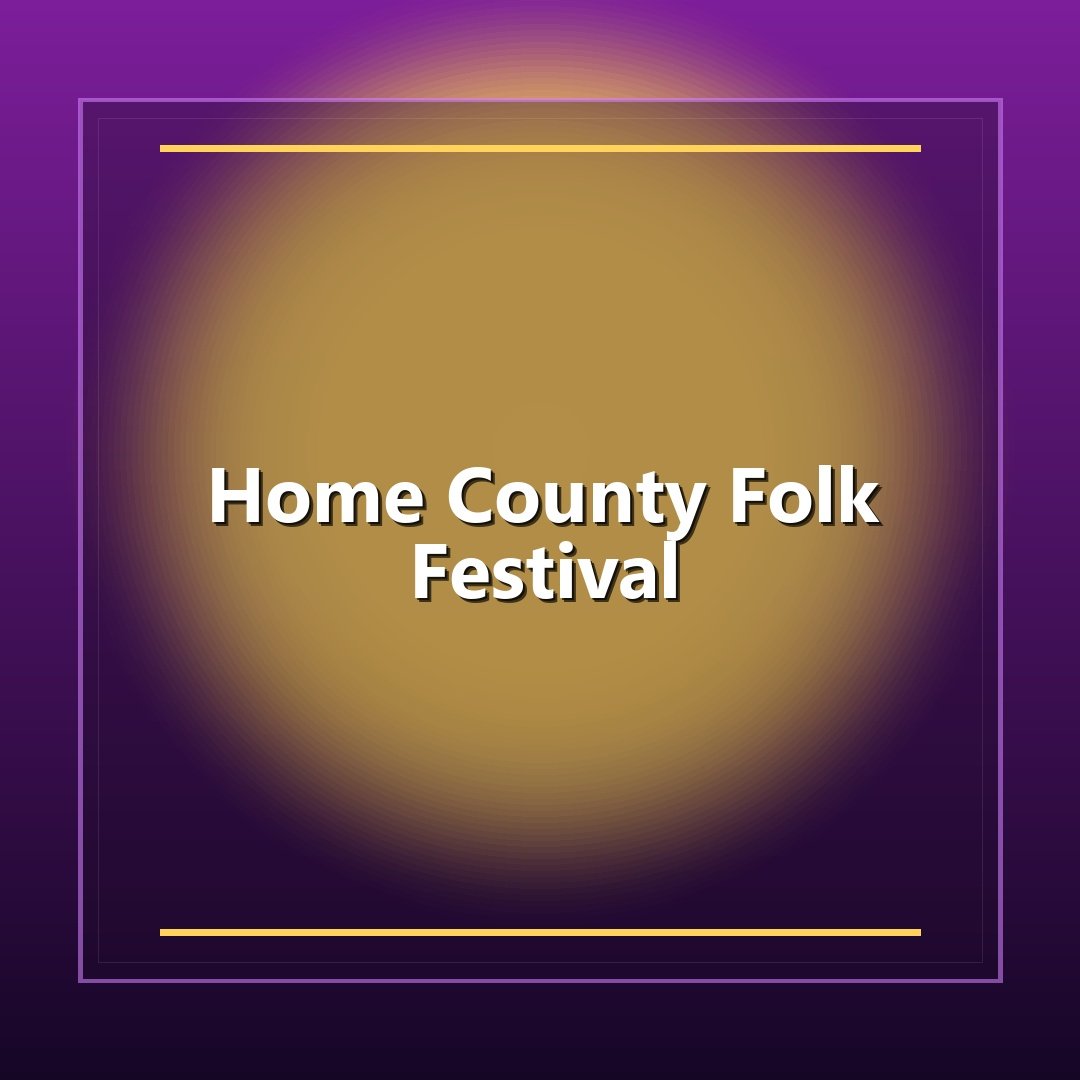 Home County Folk Festival