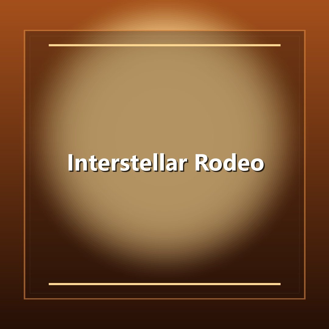 Interstellar Rodeo