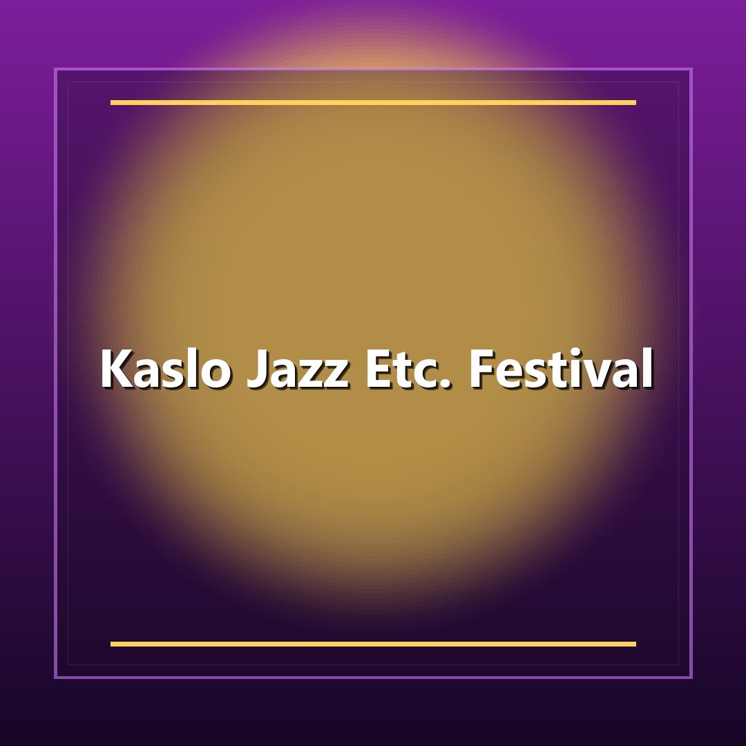Kaslo Jazz Etc. Festival