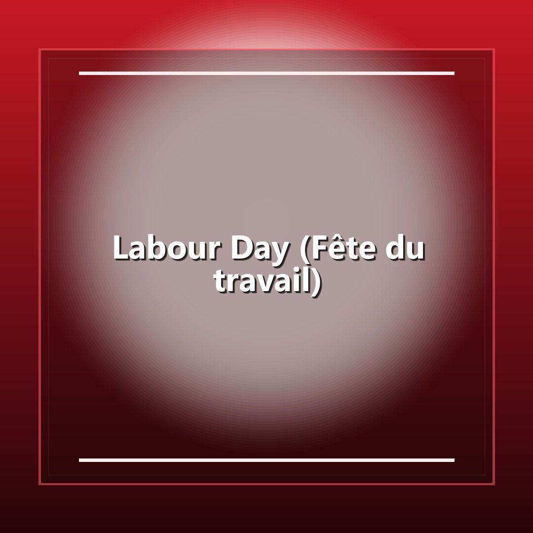 Labour Day (Fête du travail)
