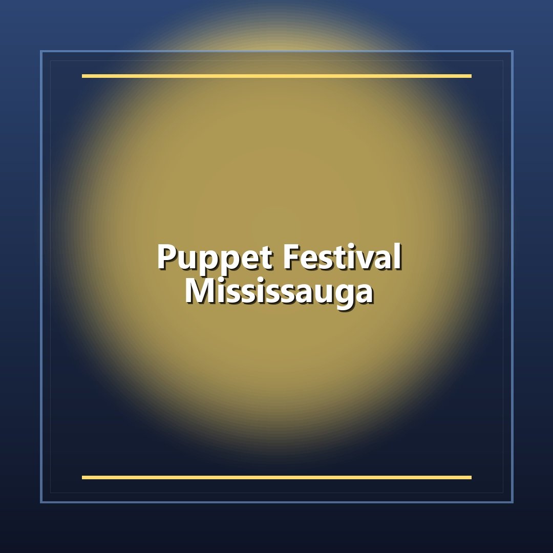 Puppet Festival Mississauga