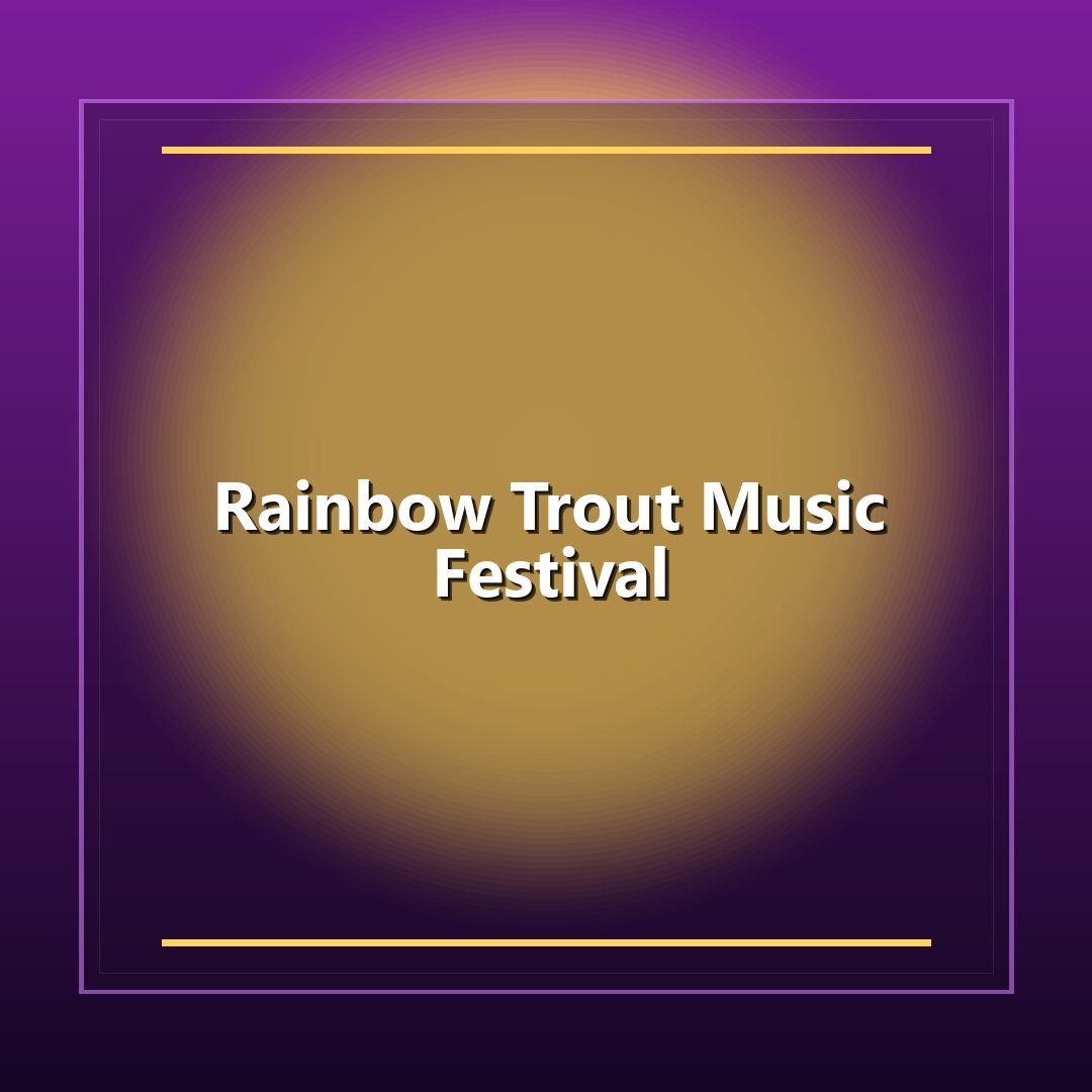 Rainbow Trout Music Festival