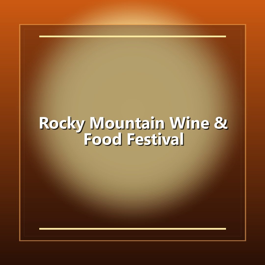 Rocky Mountain Wine & Food Festival