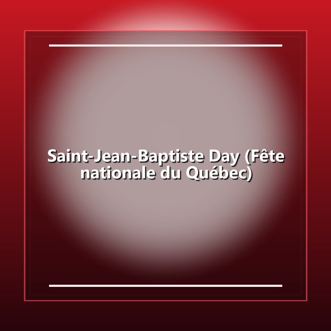 Saint-Jean-Baptiste Day (Fête nationale du Québec)