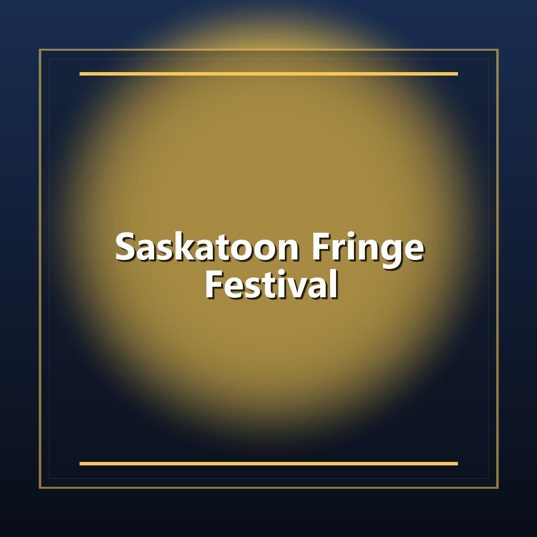 Saskatoon Fringe Festival