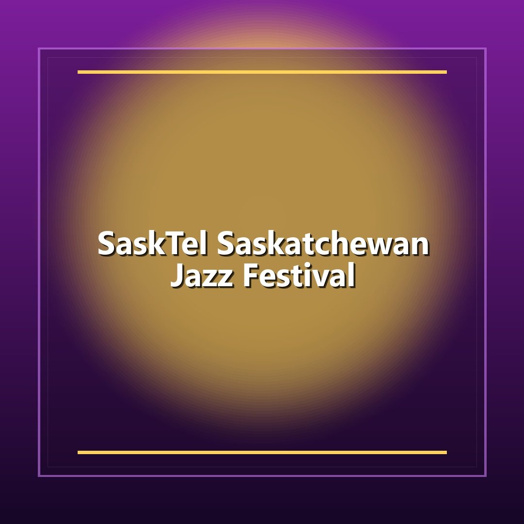SaskTel Saskatchewan Jazz Festival