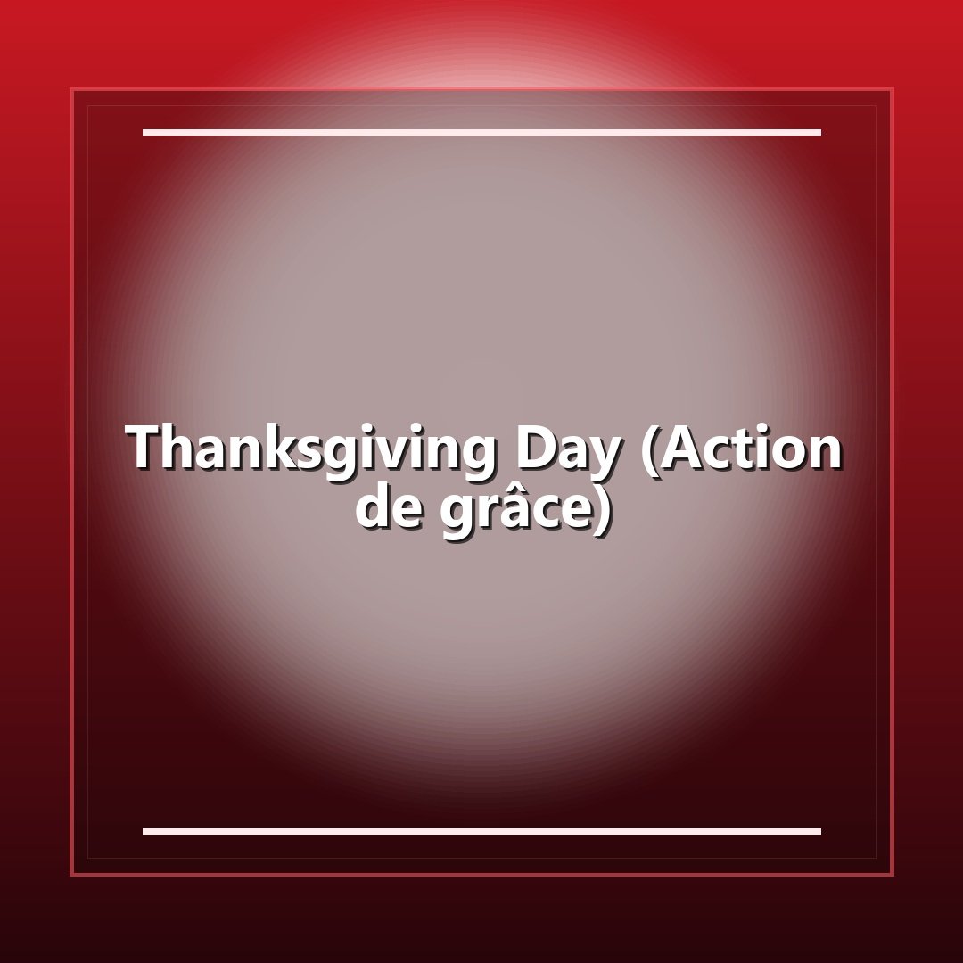 Thanksgiving Day (Action de grâce)