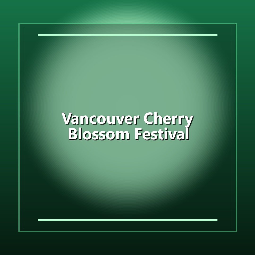 Vancouver Cherry Blossom Festival