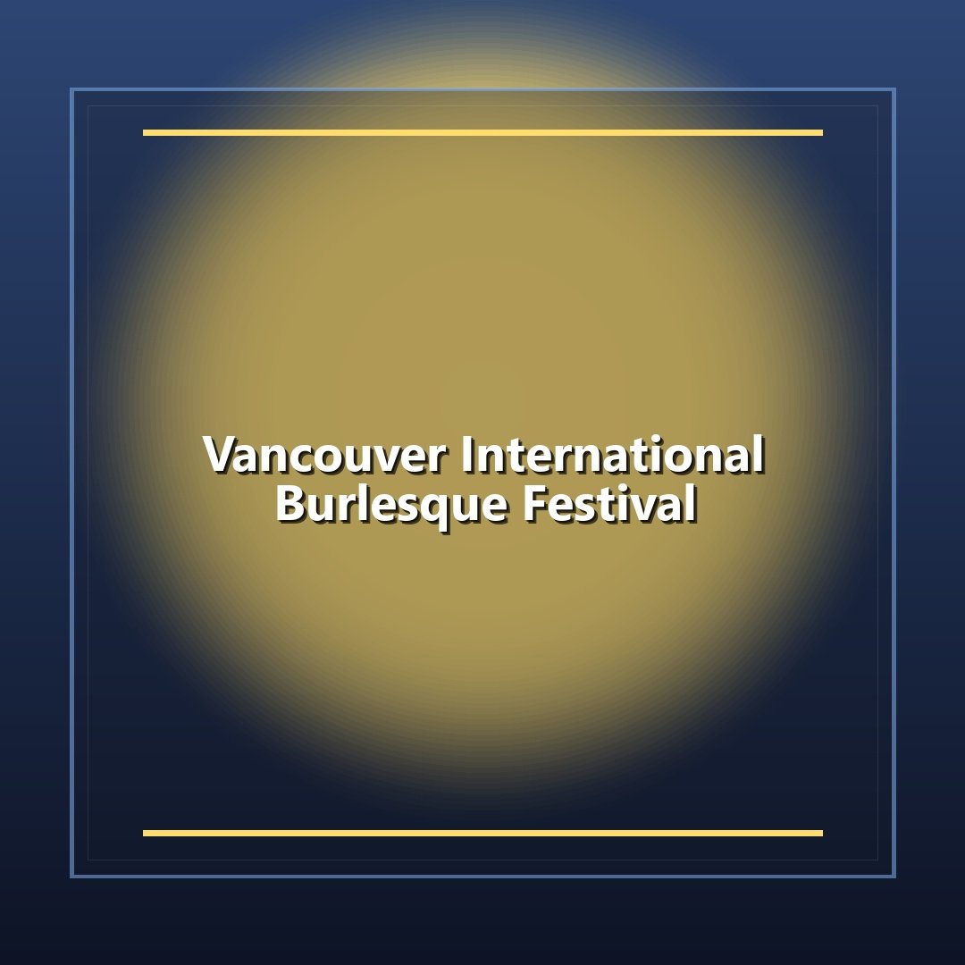 Vancouver International Burlesque Festival