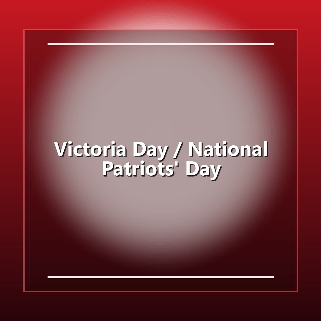 Victoria Day / National Patriots' Day