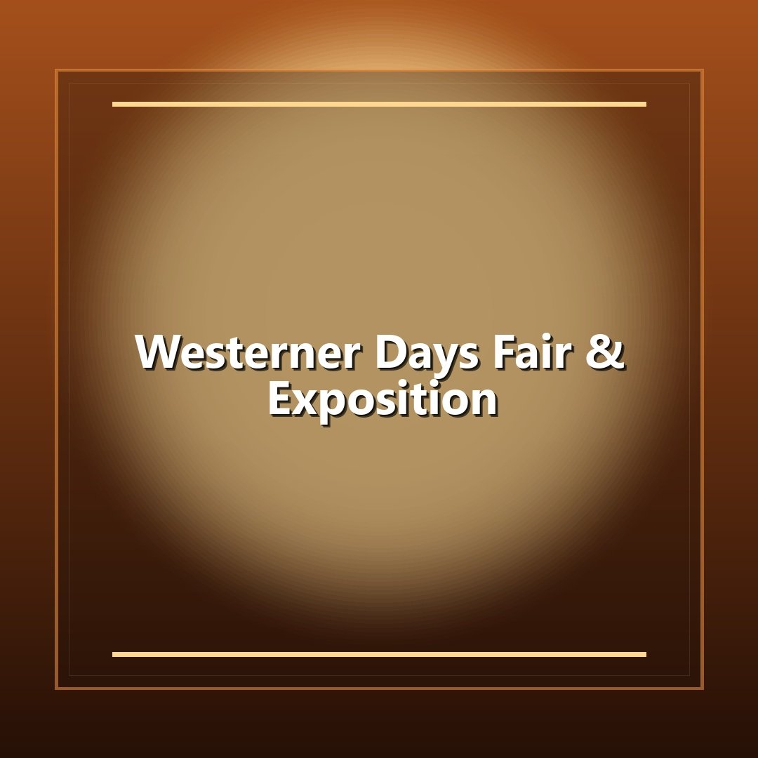 Westerner Days Fair & Exposition